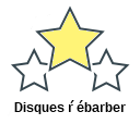 Disques ŕ ébarber